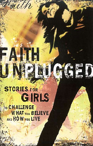 Faith Unplugged Stories For Girls