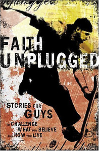 Faith Unplugged Stories For Guys