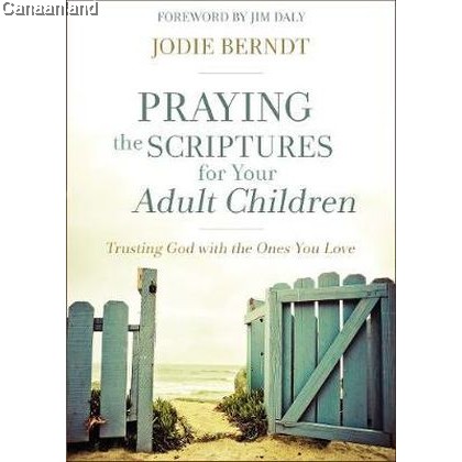 Praying The Scriptures For Your Adult Children