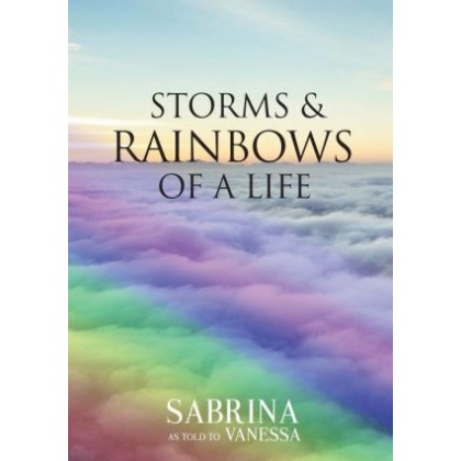 Storms & Rainbows Of A Life