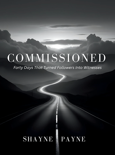 Commissioned: Forty Days That Turned Followers into Witnesses